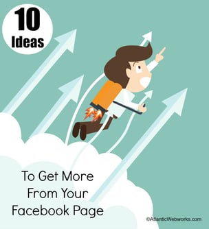 ten ideas for getting more out of your facebook page