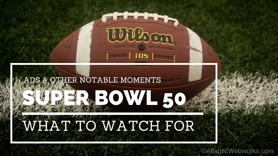Which Super Bowl 50 ads are we looking forward to?