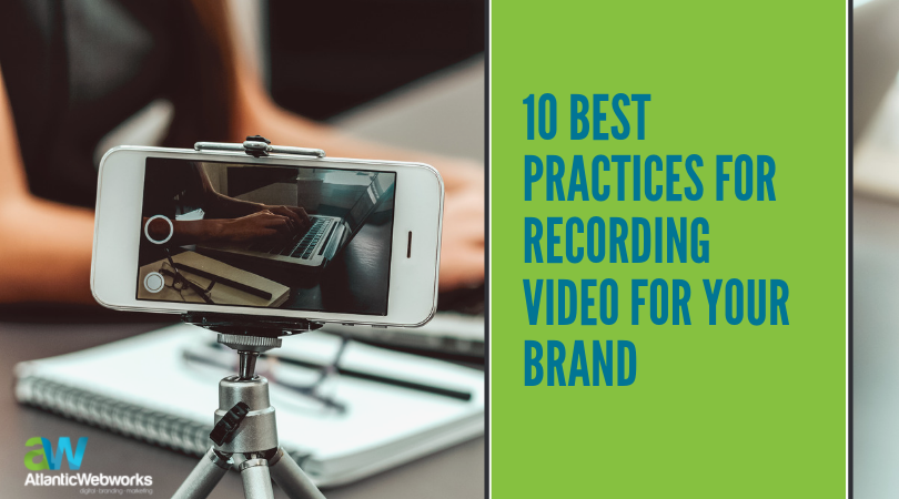 10 Best Practices for Recording Video for Your Brand